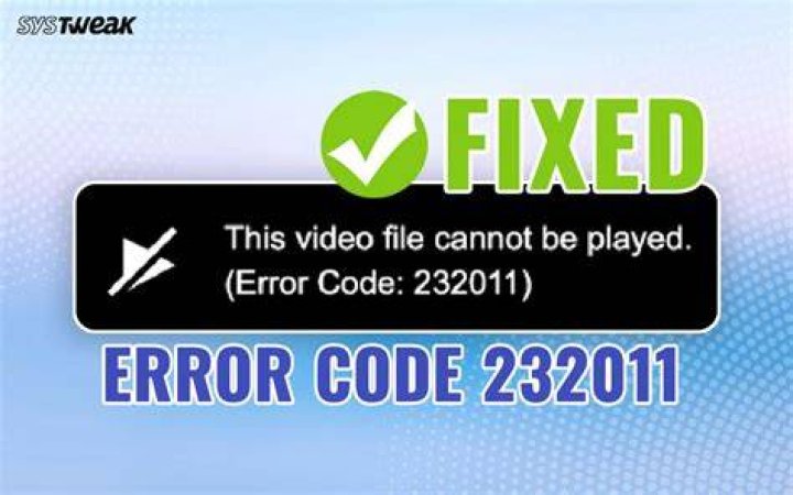 This video file cannot be played [error code 232011]